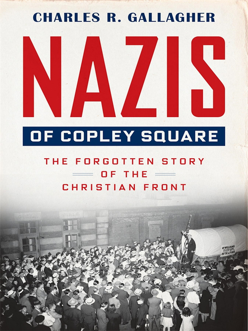 Title details for Nazis of Copley Square by Charles Gallagher - Available